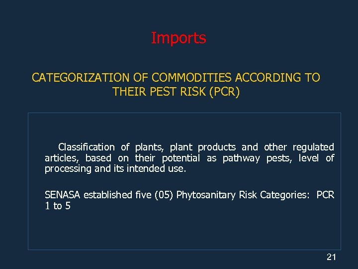 Imports CATEGORIZATION OF COMMODITIES ACCORDING TO THEIR PEST RISK (PCR) Classification of plants, plant