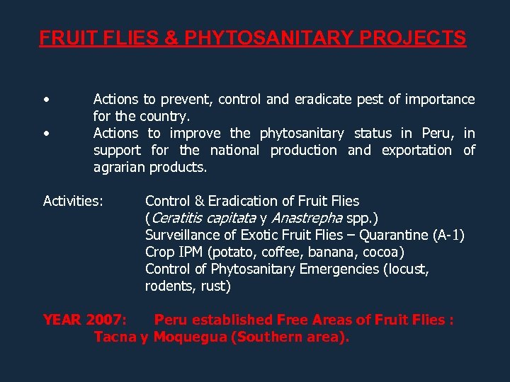 FRUIT FLIES & PHYTOSANITARY PROJECTS • • Actions to prevent, control and eradicate pest