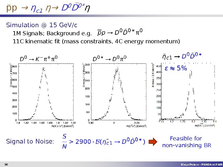  p → ƞc 1 ƞ→ D 0 0*ƞ Simulation @ 15 Ge. V/c