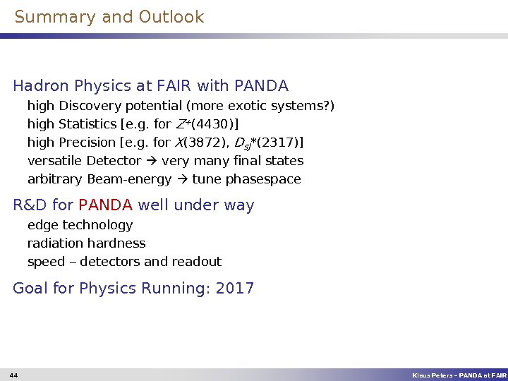 Summary and Outlook Hadron Physics at FAIR with PANDA high Discovery potential (more exotic