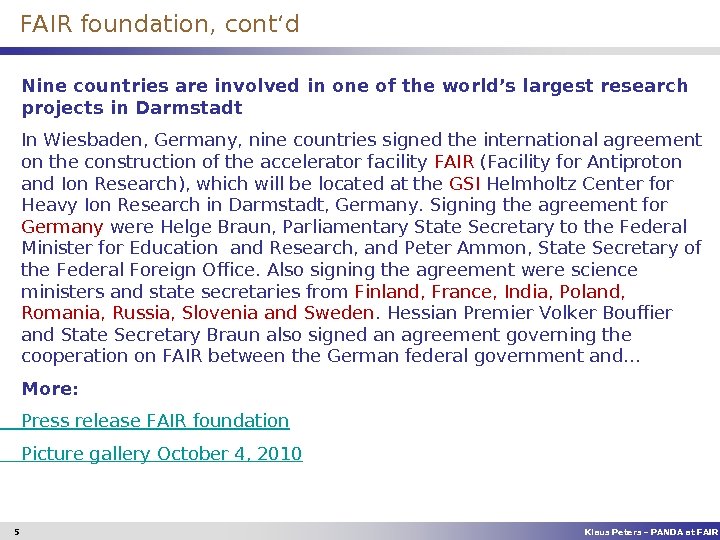 FAIR foundation, cont‘d Nine countries are involved in one of the world’s largest research