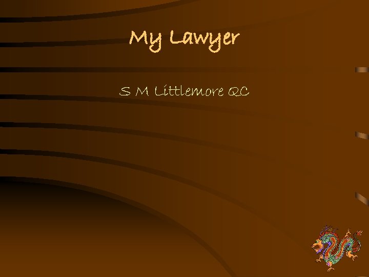 My Lawyer S M Littlemore QC 