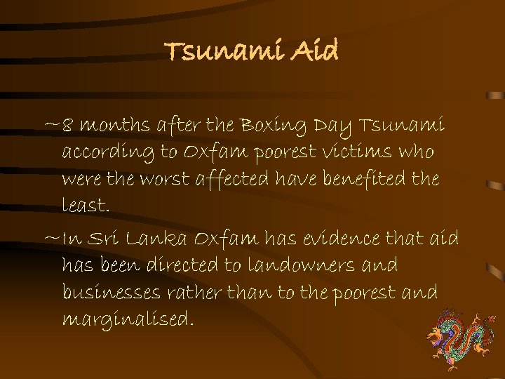 Tsunami Aid ~8 months after the Boxing Day Tsunami according to Oxfam poorest victims