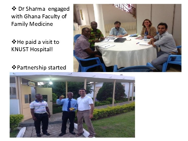 v Dr Sharma engaged with Ghana Faculty of Family Medicine v. He paid a