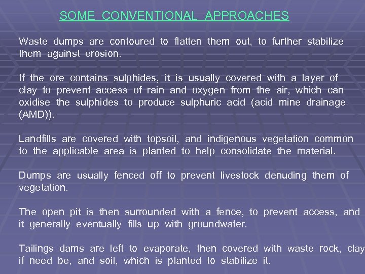  SOME CONVENTIONAL APPROACHES Waste dumps are contoured to flatten them out, to further