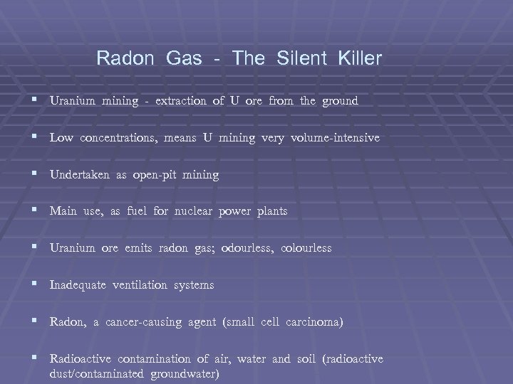 Radon Gas - The Silent Killer § Uranium mining - extraction of U ore