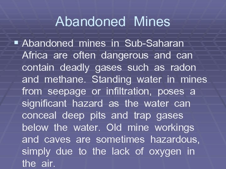 Abandoned Mines § Abandoned mines in Sub-Saharan Africa are often dangerous and can contain