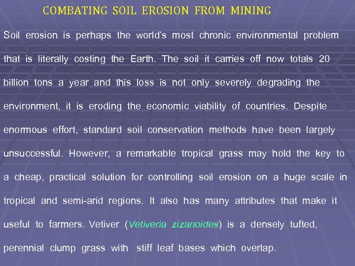 COMBATING SOIL EROSION FROM MINING Soil erosion is perhaps the world’s most chronic environmental