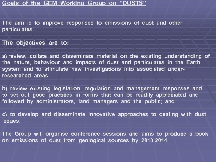 Goals of the GEM Working Group on “DUSTS” The aim is to improve responses