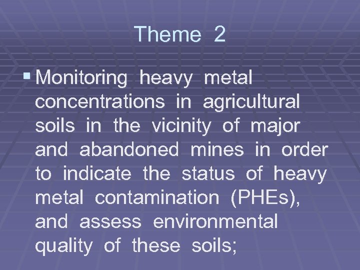 Theme 2 § Monitoring heavy metal concentrations in agricultural soils in the vicinity of