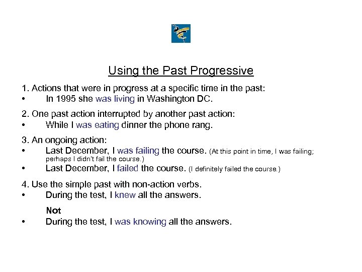 Using the Past Progressive 1. Actions that were in progress at a specific time