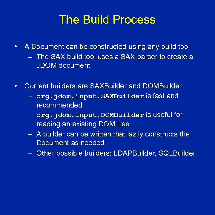 The Build Process • A Document can be constructed using any build tool –