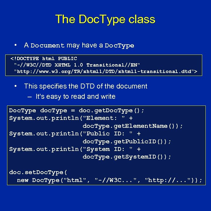 The Doc. Type class • A Document may have a Doc. Type <!DOCTYPE html