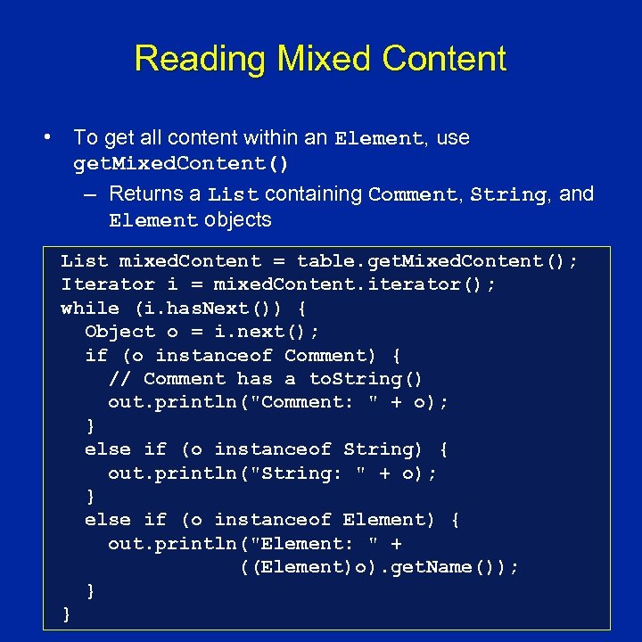 Reading Mixed Content • To get all content within an Element, use get. Mixed.