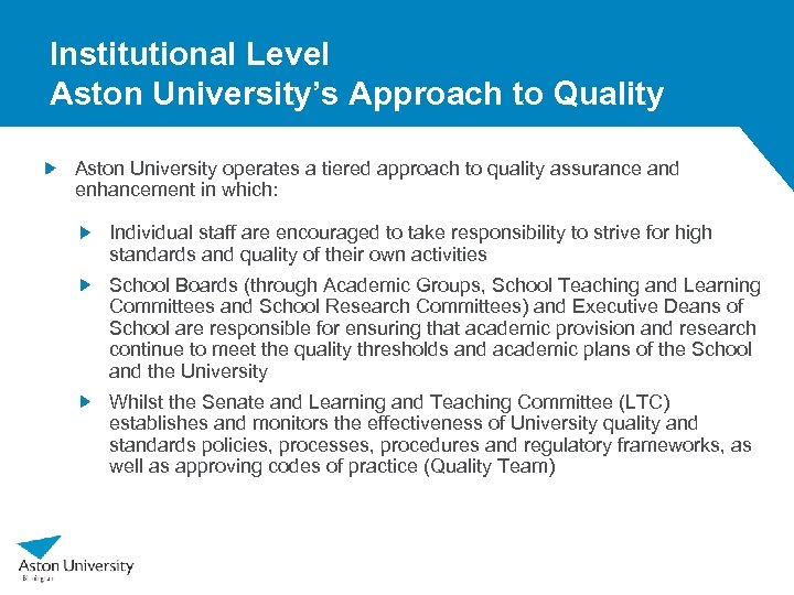 Institutional Level Aston University’s Approach to Quality Aston University operates a tiered approach to