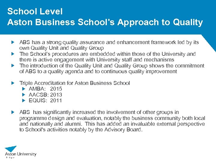 School Level Aston Business School's Approach to Quality ABS has a strong quality assurance