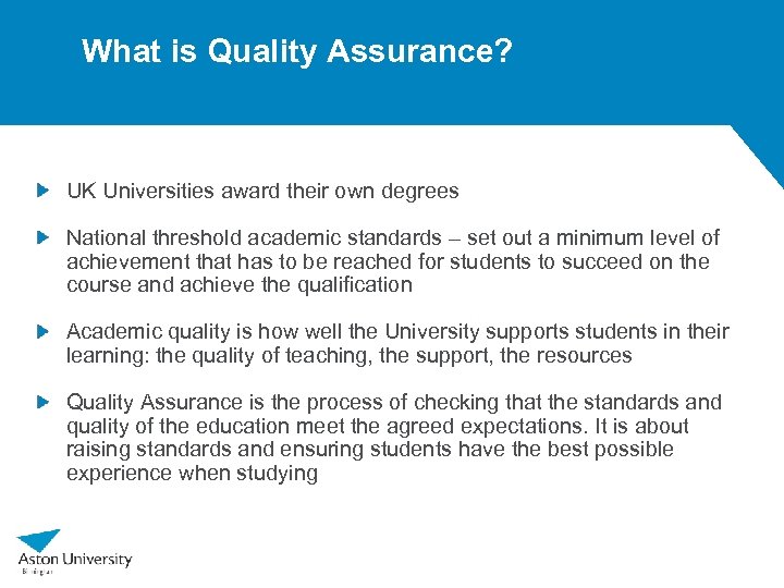 What is Quality Assurance? UK Universities award their own degrees National threshold academic standards