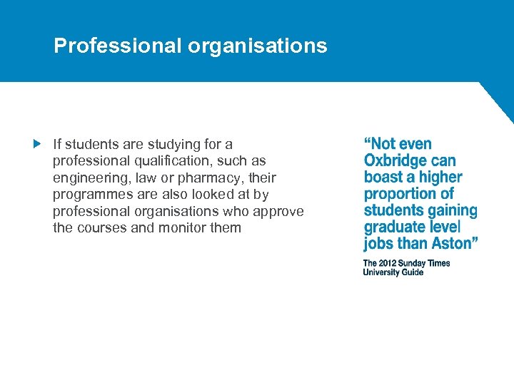 Professional organisations If students are studying for a professional qualification, such as engineering, law