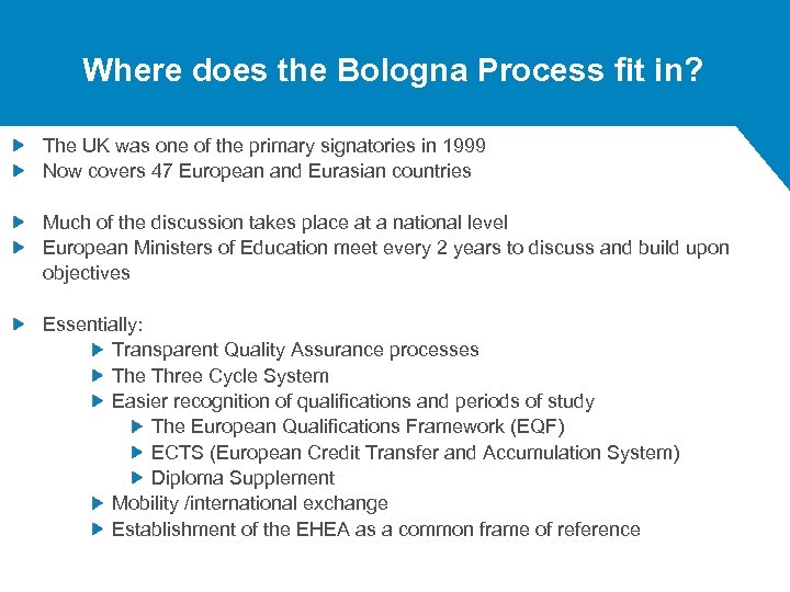 Where does the Bologna Process fit in? The UK was one of the primary