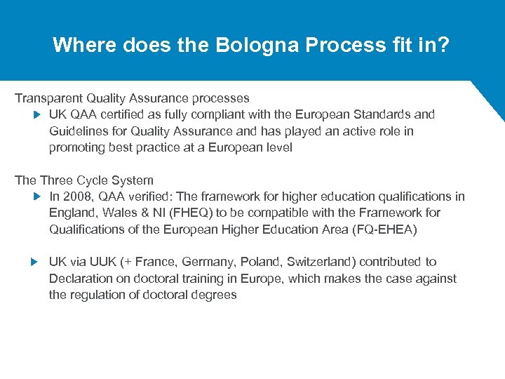 Where does the Bologna Process fit in? Transparent Quality Assurance processes UK QAA certified