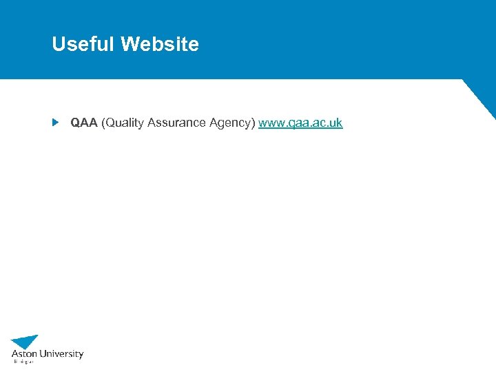 Useful Website QAA (Quality Assurance Agency) www. qaa. ac. uk 