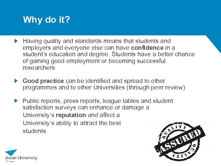 Why do it? Having quality and standards means that students and employers and everyone