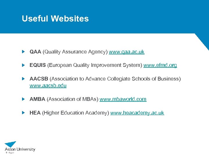 Useful Websites QAA (Quality Assurance Agency) www. qaa. ac. uk EQUIS (European Quality Improvement