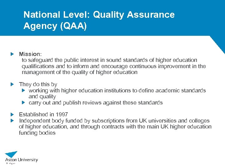 National Level: Quality Assurance Agency (QAA) Mission: to safeguard the public interest in sound