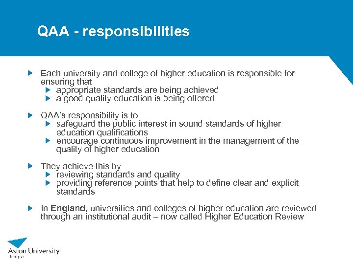 QAA - responsibilities Each university and college of higher education is responsible for ensuring