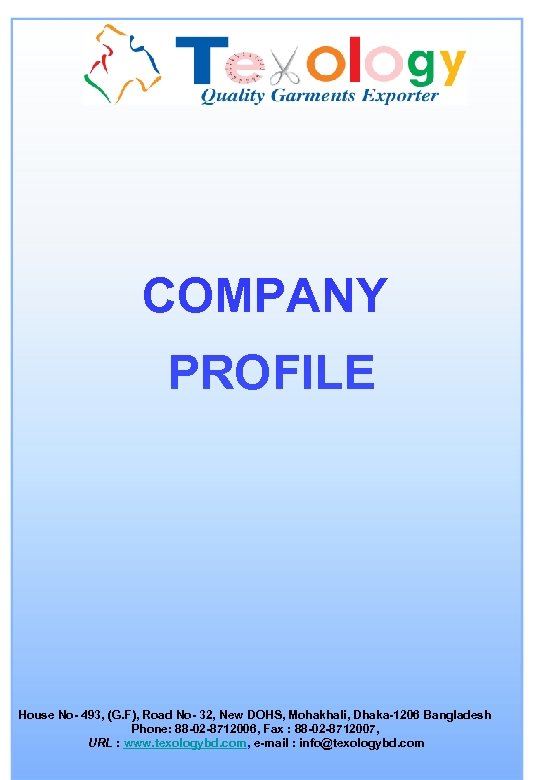 COMPANY PROFILE House No- 493, (G. F), Road No- 32, New DOHS, Mohakhali, Dhaka-1206