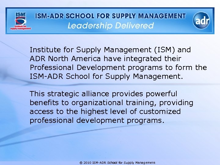 Institute for Supply Management (ISM) and ADR North America have integrated their Professional Development