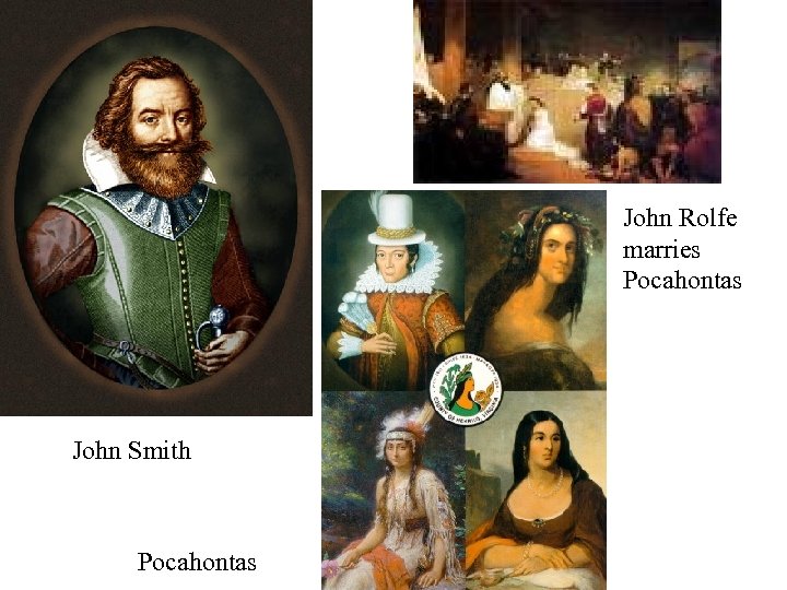 John Rolfe marries Pocahontas John Smith Pocahontas 