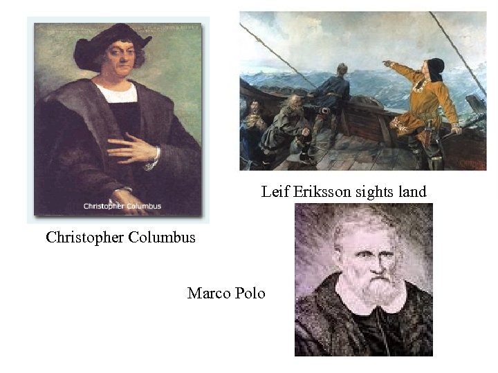 Leif Eriksson sights land Christopher Columbus Marco Polo 