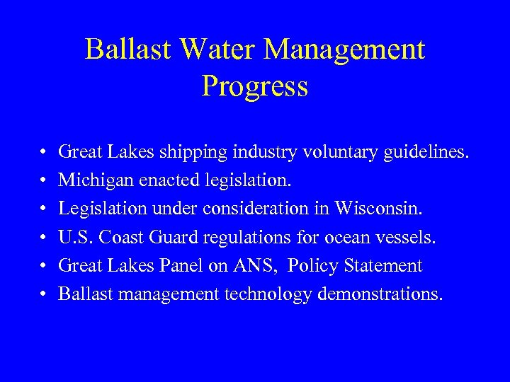 Ballast Water Management Progress • • • Great Lakes shipping industry voluntary guidelines. Michigan