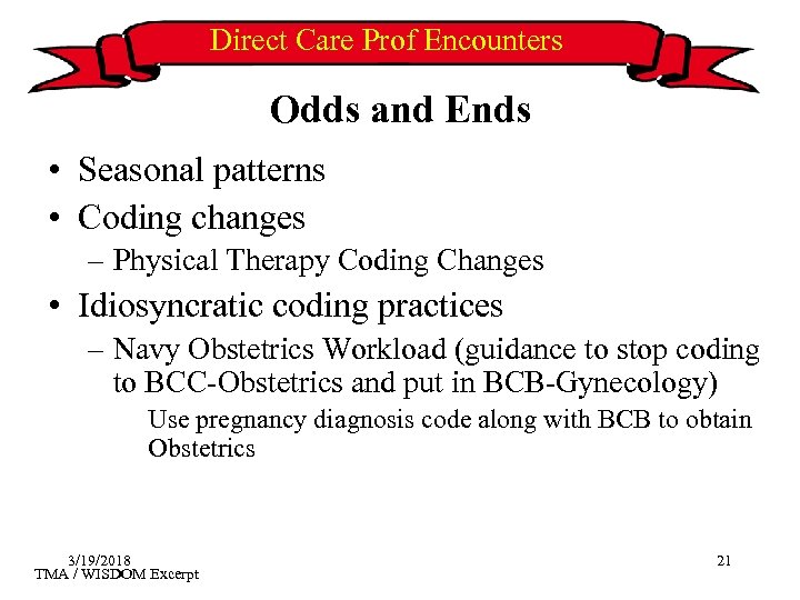 Direct Care Prof Encounters Odds and Ends • Seasonal patterns • Coding changes –