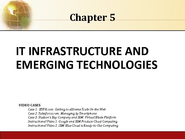 Chapter 5 IT INFRASTRUCTURE AND EMERGING TECHNOLOGIES VIDEO CASES Case 1: ESPN. com: Getting