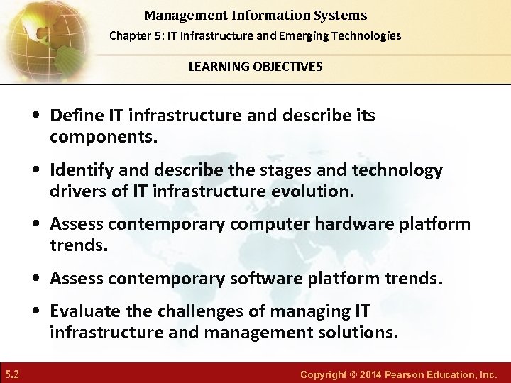 Management Information Systems Chapter 5: IT Infrastructure and Emerging Technologies LEARNING OBJECTIVES • Define