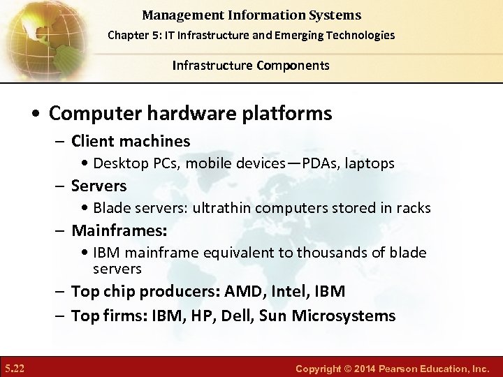 Management Information Systems Chapter 5: IT Infrastructure and Emerging Technologies Infrastructure Components • Computer