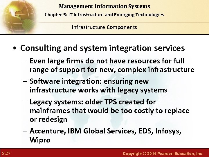 Management Information Systems Chapter 5: IT Infrastructure and Emerging Technologies Infrastructure Components • Consulting