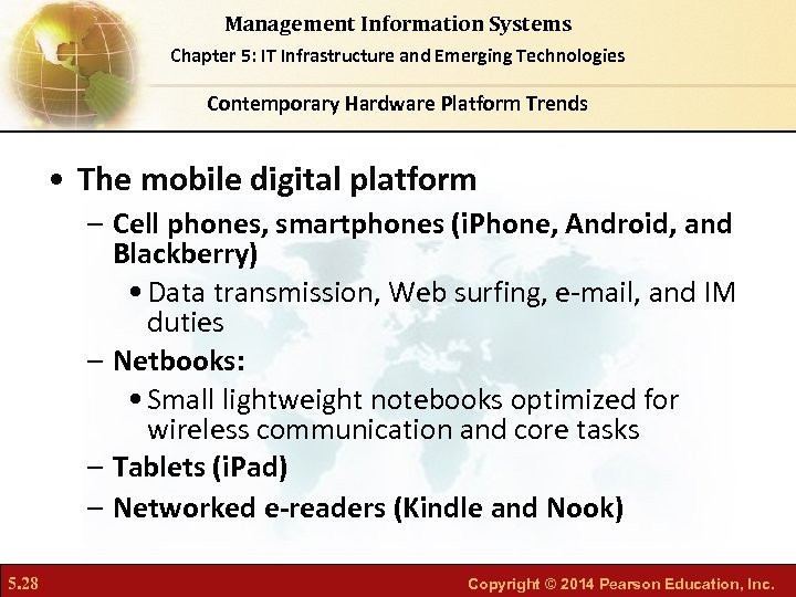 Management Information Systems Chapter 5: IT Infrastructure and Emerging Technologies Contemporary Hardware Platform Trends