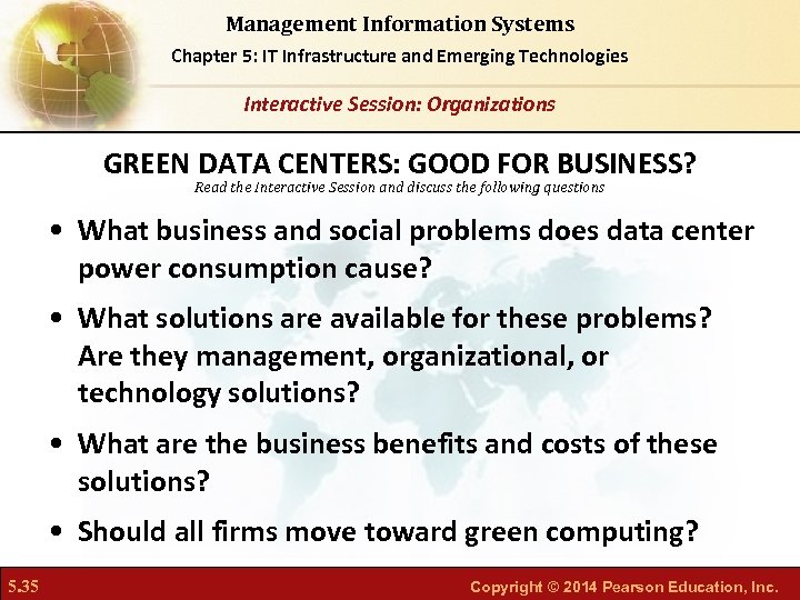 Management Information Systems Chapter 5: IT Infrastructure and Emerging Technologies Interactive Session: Organizations GREEN