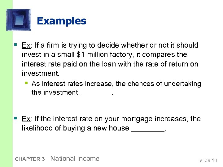 Examples § Ex: If a firm is trying to decide whether or not it