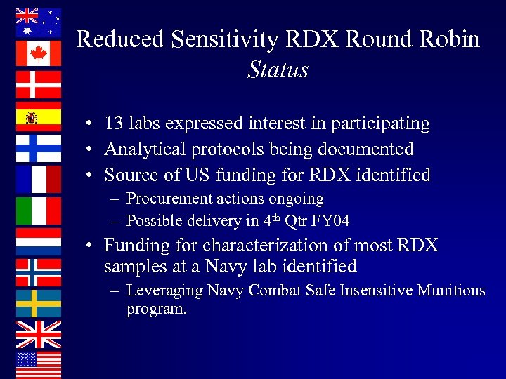 Reduced Sensitivity RDX Round Robin Status • 13 labs expressed interest in participating •