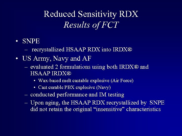 Reduced Sensitivity RDX Results of FCT • SNPE – recrystallized HSAAP RDX into IRDX®