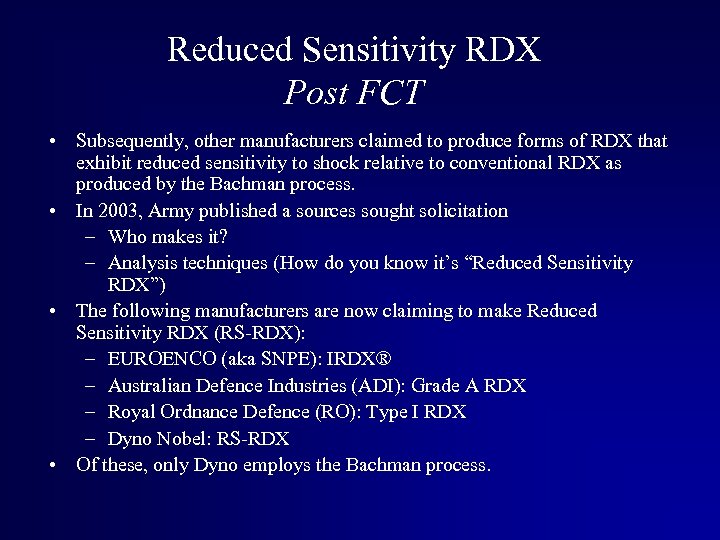 Reduced Sensitivity RDX Post FCT • Subsequently, other manufacturers claimed to produce forms of