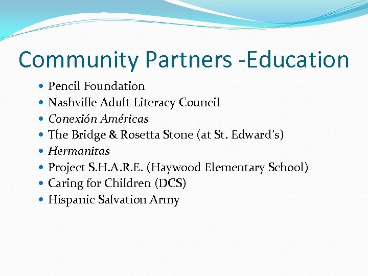 Community Partners -Education Pencil Foundation Nashville Adult Literacy Council Conexión Américas The Bridge &