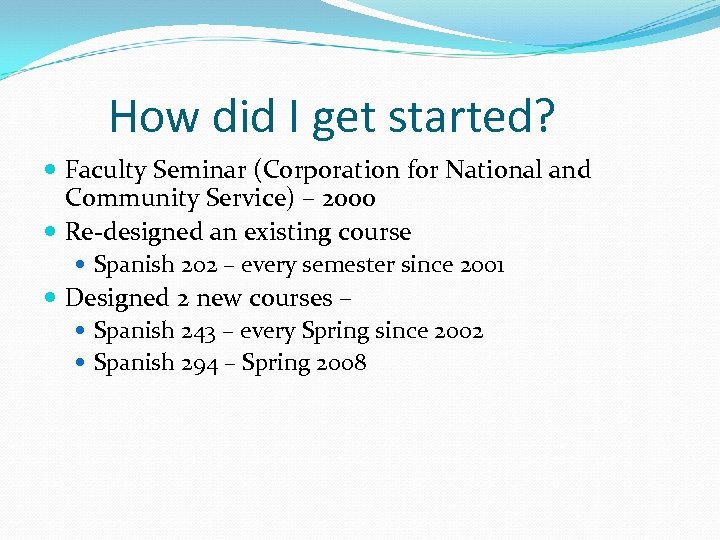 How did I get started? Faculty Seminar (Corporation for National and Community Service) –