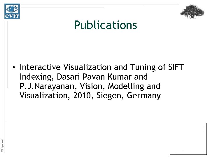 Publications IIIT Hyderabad • Interactive Visualization and Tuning of SIFT Indexing, Dasari Pavan Kumar