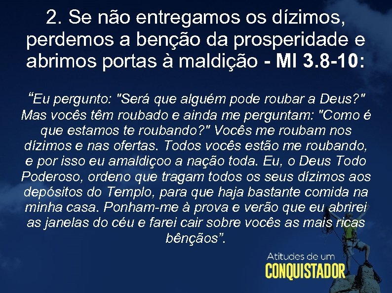 2. Se não entregamos os dízimos, perdemos a benção da prosperidade e abrimos portas