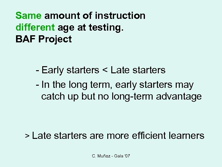 Same amount of instruction different age at testing. BAF Project - Early starters <